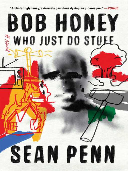 Title details for Bob Honey Who Just Do Stuff by Sean Penn - Wait list